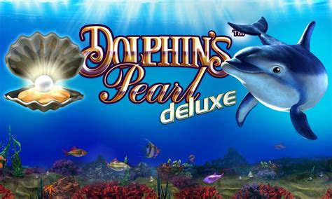 Dolphin S Pearl Deluxe Bodog